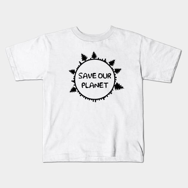 SAVE OUR PLANET Kids T-Shirt by VizRad